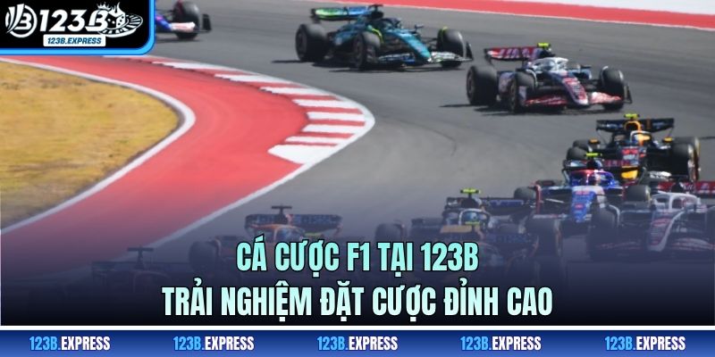 Cá Cược F1 Tại 123B - Trải Nghiệm Đặt Cược Đỉnh Cao