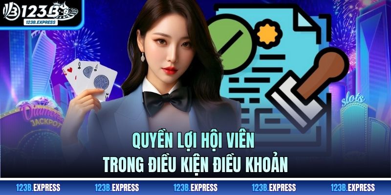 Quyền lợi hội viên trong điều kiện điều khoản